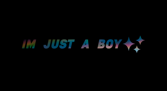 IM JUST A BOY ***