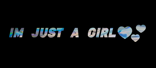 IM JUST A GIRL <3